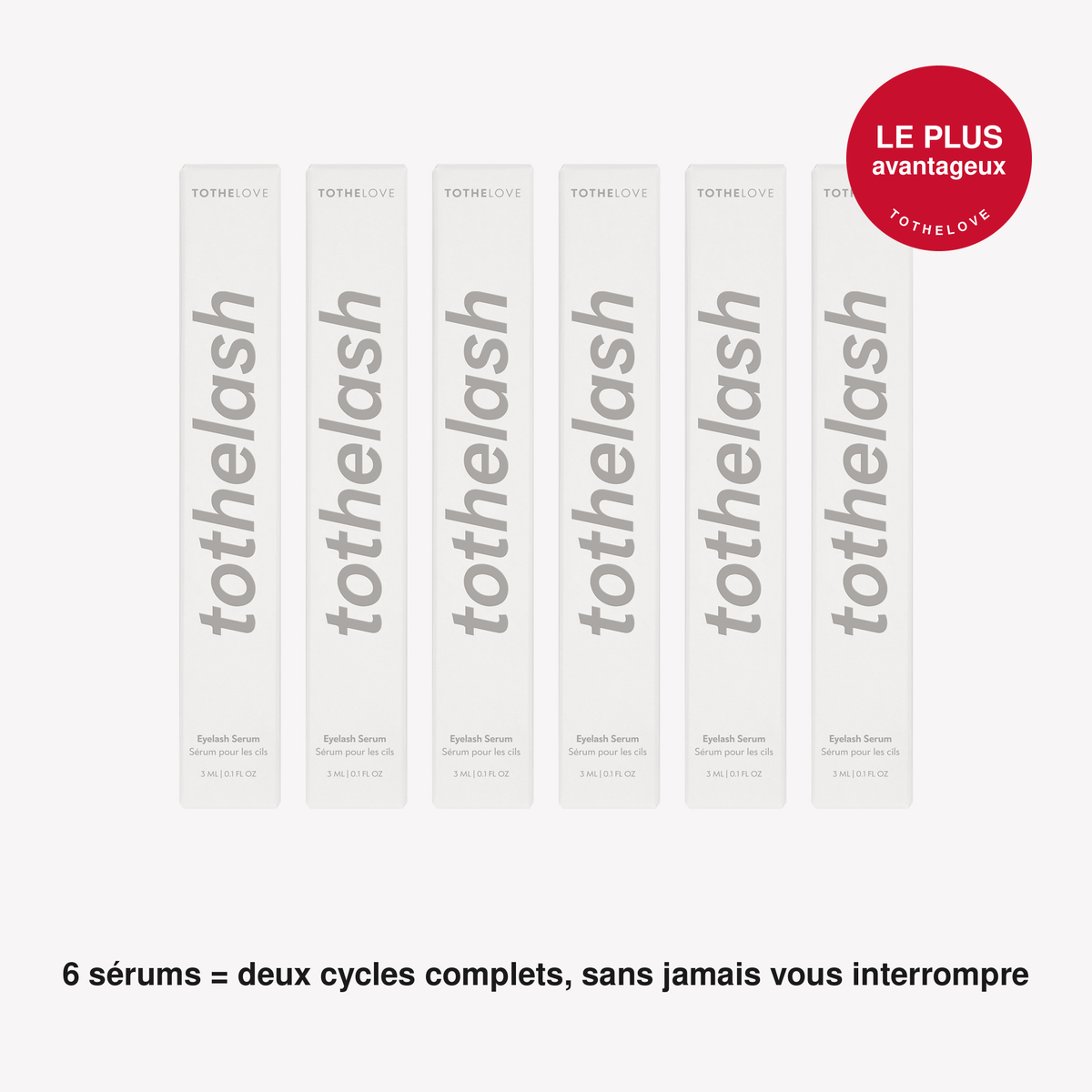 tothelove x6 serums Sérum tothelash Sérum Tothelash : Sérum de Croissance Cils | TOTHELOVE